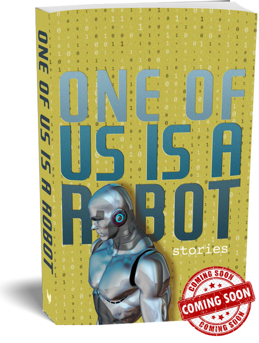 One Of Us Is A Robot (Coming Soon)
